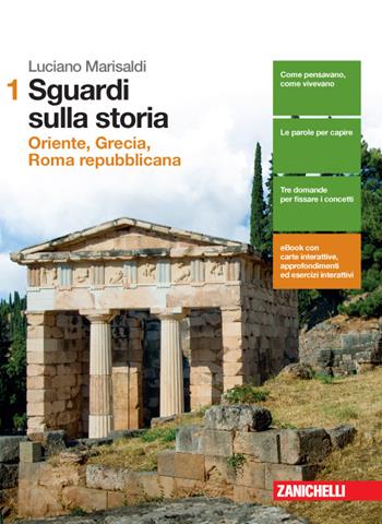 Sguardi sulla storia. Vol. 1: Oriente, Grecia, Roma repubblicana. - Luciano Marisaldi - Libro Zanichelli 2015 | Libraccio.it