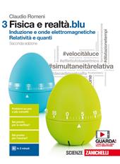 Fisica e realtà.blu. Con Contenuto digitale (fornito elettronicamente). Vol. 3: Induzione e onde elettromagnetiche, relatività e quanti