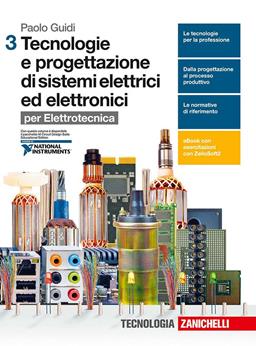 Tecnologie e progettazione di sistemi elettrici ed elettronici. Per le Scuole superiori. Vol. 3 - Paolo Guidi - Libro Zanichelli 2016 | Libraccio.it