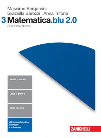 Matematica.blu 2.0. Con e-book. Con espansione online. Vol. 3 - Massimo Bergamini, Anna Trifone, Graziella Barozzi - Libro Zanichelli 2016 | Libraccio.it