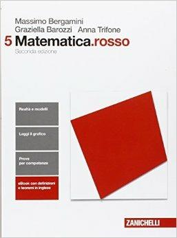 Matematica.rosso. Con e-book. Con espansione online. Vol. 5 - Massimo Bergamini, Anna Trifone, Graziella Barozzi - Libro Zanichelli 2016 | Libraccio.it
