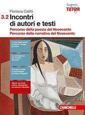 Incontri di autori e testi. Con Contenuto digitale (fornito elettronicamente). Vol. 3\2: Percorso della poesia del Novecento-Percorso della narrativa del Novecento.