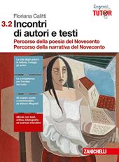 Incontri di autori e testi. Con Contenuto digitale (fornito elettronicamente). Vol. 3/2: Percorso della poesia del Novecento-Percorso della narrativa del Novecento