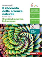 Il racconto delle scienze naturali. Organica, biochimica, biotecnologie. Con Contenuto digitale (fornito elettronicamente)