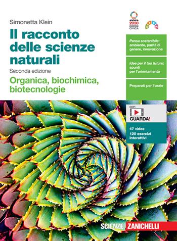 Il racconto delle scienze naturali. Organica, biochimica, biotecnologie. Con Contenuto digitale (fornito elettronicamente) - Simonetta Klein - Libro Zanichelli 2022 | Libraccio.it