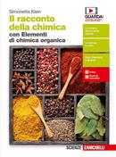 Il racconto della chimica. Volume unico. Con Elementi di chimica organica. Con e-book. Con espansione online - Simonetta Klein - Libro Zanichelli 2019 | Libraccio.it