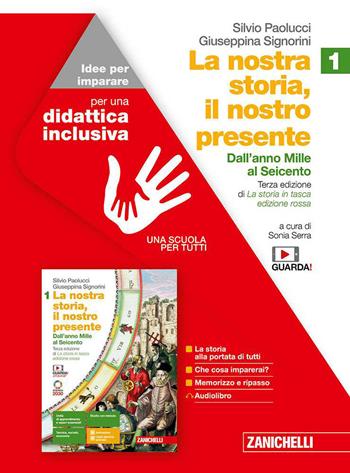 La nostra storia, il nostro presente. Idee per imparare. BES. Vol. 1: Dall'anno Mille al Seicento - Silvio Paolucci, Giuseppina Signorini - Libro Zanichelli 2020 | Libraccio.it