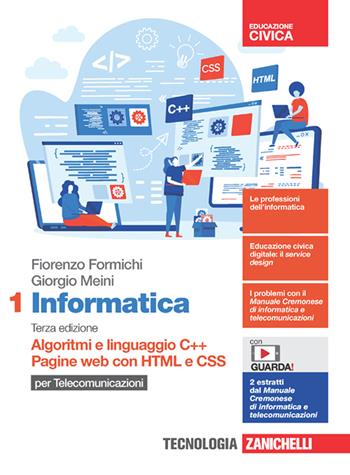 Informatica per telecomunicazioni. Con Contenuto digitale (fornito elettronicamente). Vol. 1: Algoritmi e linguaggio C++. Pagine web con HTML e CSS - Fiorenzo Formichi, Giorgio Meini - Libro Zanichelli 2022 | Libraccio.it