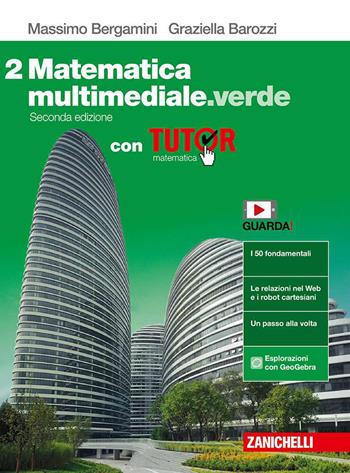 Matematica multimediale.verde. Con Tutor. Con e-book. Con espansione online. Vol. 2 - Massimo Bergamini, Graziella Barozzi - Libro Zanichelli 2020 | Libraccio.it