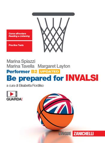 Performer B2 updated. Be prepared for INVALSI. Con Video - Marina Spiazzi, Marina Tavella, Margaret Layton - Libro Zanichelli 2019 | Libraccio.it