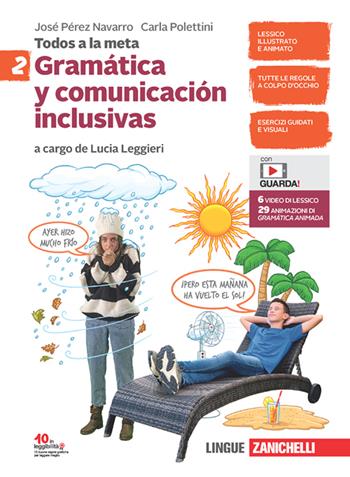 Todos a la meta. Gramática y comunicación inclusivas. Per la Scuola media. Vol. 2 - José Pérez Navarro, Carla Polettini - Libro Zanichelli 2021 | Libraccio.it