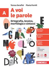 A voi le parole. Per la Scuola media. Vol. A: Ortografia, lessico, morfologia e sintassi