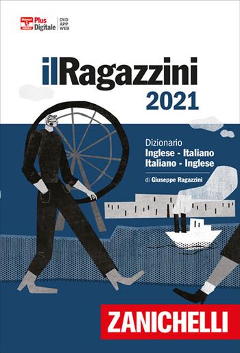 Il Ragazzini 2021. Dizionario inglese-italiano, italiano-inglese. Versione Plus. Con Contenuto digitale (fornito elettronicamente) - Giuseppe Ragazzini - Libro Zanichelli 2020, I grandi dizionari | Libraccio.it