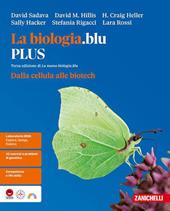 La biologia.blu. Dalla cellula alle biotech. Ediz. PLUS. Per le Scuole superiori