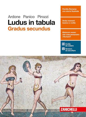 Ludus in tabula. Gradus secundus. Con aggiornamento online - Viola Ardone, Maria Panico, Carmela Pirozzi - Libro Zanichelli 2017 | Libraccio.it