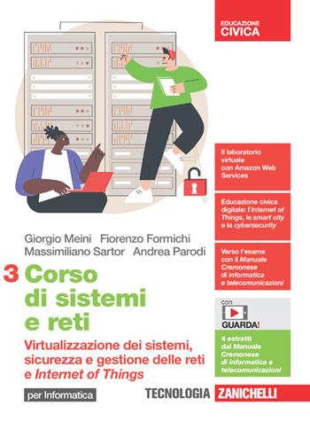 Corso di sistemi e reti. Con e-book. Con espansione online. Vol. 3: Virtualizzazione dei sistemi, sicurezza e gestione delle reti e Internet of Things - Giorgio Meini, Fiorenzo Formichi, Massimiliano Sartor - Libro Zanichelli 2022 | Libraccio.it