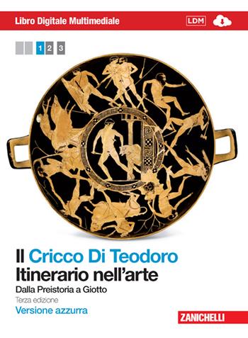 Itinerario nell'arte. Ediz. azzurra. Per le Scuole superiori. (fornito elettronicamente). Vol. 1 - Giorgio Cricco, Francesco Paolo Di Teodoro - Libro Zanichelli 2017 | Libraccio.it
