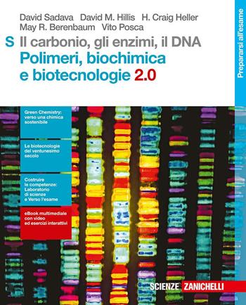Il carbonio, gli enzimi, il DNA. Polimeri, biochimica e biotecnologie 2.0 S. Per le Scuole superiori. - David Sadava, David M. Hillis, H. Craig Heller - Libro Zanichelli 2018 | Libraccio.it