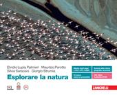 Esplorare la natura. Volume unico. Con Contenuto digitale (fornito elettronicamente)