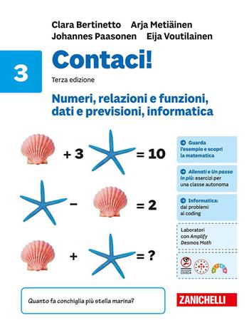 Contaci! Idee per imparare. Con tavole numeriche. Per la Scuola media. Vol. 3: Numeri, relazioni e funzioni, dati e previsioni, informatica - Clara Bertinetto, Johannes Paasonen, Eija Voutilainen - Libro Zanichelli 2026 | Libraccio.it