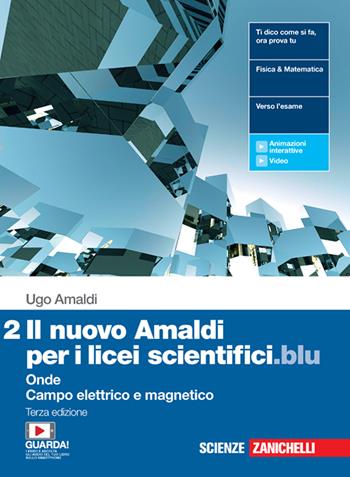 Il nuovo Amaldi per i licei scientifici.blu. Con Physics in English. Per il Liceo scientifico. Con e-book. Con espansione online. Vol. 2: Onde, campo elettrico e magnetico - Ugo Amaldi - Libro Zanichelli 2021 | Libraccio.it