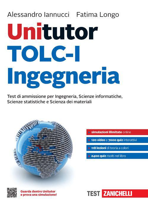 Unitutor TOLC-I Ingegneria. Test di ammissione per Ingegneria, Scienze  informatiche, Scienze statistiche e Scienza dei