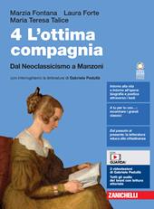 L'ottima compagnia. Con e-book. Con espansione online. Vol. 4: Dal Neoclassicismo a Manzoni