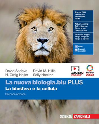 La nuova biologia.blu. La biosfera e la cellula. Ediz. PLUS. Con e-book. Con espansione online - David Sadava, David M. Hillis, H. Craig Heller - Libro Zanichelli 2020 | Libraccio.it