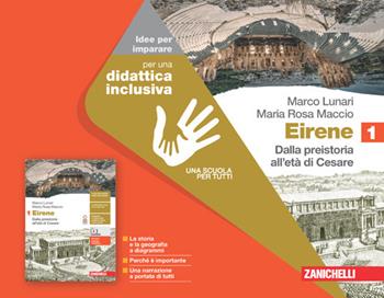 Eirene. Idee per imparare. Per le Scuole superiori. Vol. 1: Dalla preistoria all'età di Cesare - Marco Lunari, Maria Rosa Maccio - Libro Zanichelli 2022 | Libraccio.it