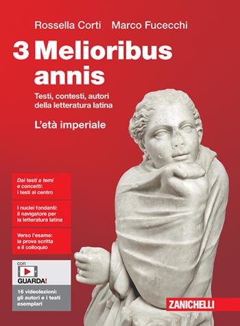 Melioribus annis. Testi, contesti, autori della letteratura latina. Con Contenuto digitale (fornito elettronicamente). Vol. 3: L' età imperiale - Marco Fucecchi, Rossella Corti - Libro Zanichelli 2023 | Libraccio.it