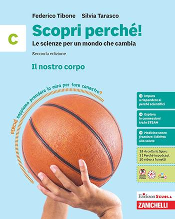 Scopri perché! Le scienze per un mondo che cambia. Per la Scuola media. Vol. C: Il nostro corpo - Federico Tibone, Silvia Tarasco - Libro Zanichelli 2026 | Libraccio.it