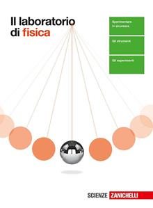 Il laboratorio di fisica. Con Contenuto digitale (fornito elettronicamente)  - Libro Zanichelli 2017 | Libraccio.it