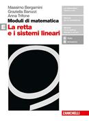 Moduli di matematica. Vol. E: La retta e i sistemi lineari - Massimo Bergamini, Graziella Barozzi, Anna Trifone - Libro Zanichelli 2019 | Libraccio.it