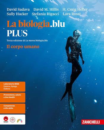 La biologia.blu. Il corpo umano. Ediz. PLUS. Per le Scuole superiori - David Sadava, David M. Hillis, H. Craig Heller - Libro Zanichelli 2026 | Libraccio.it