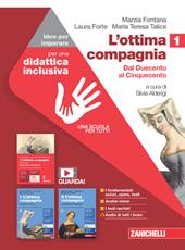 L'ottima compagnia. Idee per imparare. Per le Scuole superiori. Vol. 1: Dal Duecento al Cinquecento