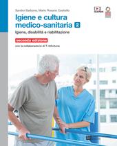 Igiene e cultura medico-sanitaria. Con Contenuto digitale (fornito elettronicamente). Vol. 2: Igiene disabilità  riabilitazione