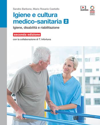 Igiene e cultura medico-sanitaria. (fornito elettronicamente). Vol. 2: Igiene disabilità riabilitazione - Sandro Barbone, Mario Rosario Castiello, Teresa Infortuna - Libro Franco Lucisano Editore 2024 | Libraccio.it