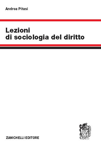 Lezioni di sociologia del diritto - Andrea Pitasi - Libro Zanichelli 2026 | Libraccio.it