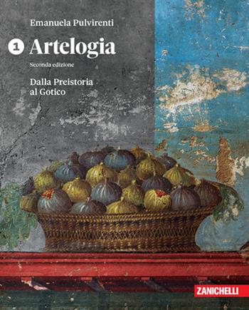 Artelogia. Per le Scuole superiori. Vol. 1: Dalla preistoria al gotico - Emanuela Pulvirenti - Libro Zanichelli 2026 | Libraccio.it