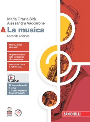 La musica. Per le Scuole superiori. Vol. A - Maria Grazia Sità, Alessandra Vaccarone - Libro Zanichelli 2024 | Libraccio.it