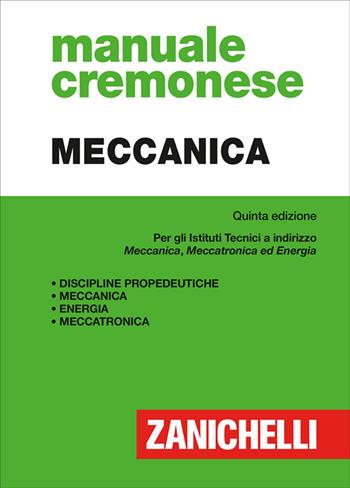 Manuale cremonese di meccanica. a indirizzo meccanica, meccatronica ed energia  - Libro Zanichelli 2023, Manuale Cremonese | Libraccio.it