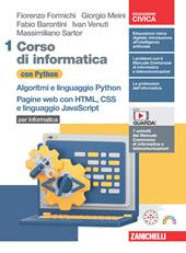 Corso di informatica con Python. Con Contenuto digitale (fornito elettronicamente). Vol. 1: Algoritmi e linguaggio Python. Pagine web con HTML, CSS e linguaggio JavaScript