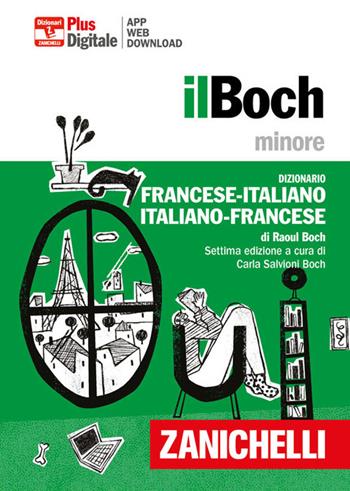 Il Boch minore. Dizionario francese-italiano, italiano-francese. Con Contenuto digitale (fornito elettronicamente) - Raoul Boch - Libro Zanichelli 2022, I dizionari minori | Libraccio.it