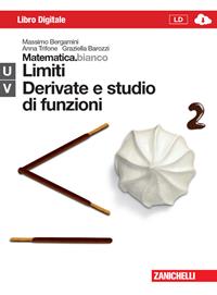 Matematica.bianco. Moduli UV: Limiti, derivate e studio di funzioni. Con Maths in english. Con e-book. Con espansione online - Massimo Bergamini, Anna Trifone, Graziella Barozzi - Libro Zanichelli 2013 | Libraccio.it