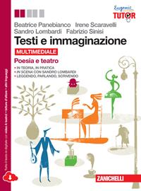 Testi e immaginazione. Poesia-Teatro. Con e-book. Con espansione online - Beatrice Panebianco, Irene Scaravelli - Libro Zanichelli 2014 | Libraccio.it