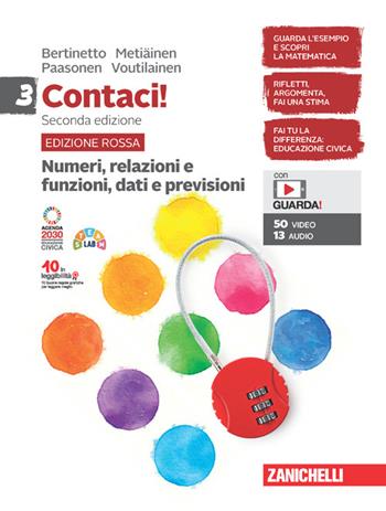 Contaci! Ediz. rossa. Con Numeri, relazioni e funzioni, dati e previsioni e Misure, spazio e figure. Con e-book. Con espansione online. Vol. 3 - Clara Bertinetto, Arja Metïaïnen, Johannes Paasonen - Libro Zanichelli 2022 | Libraccio.it