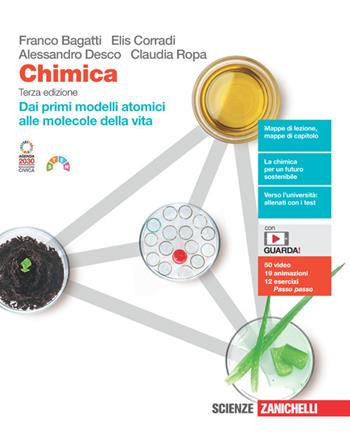 Chimica. Dai primi modelli atomici alle molecole della vita. Con e-book. Con espansione online - Franco Bagatti, Elis Corradi, Alessandro Desco - Libro Zanichelli 2022 | Libraccio.it