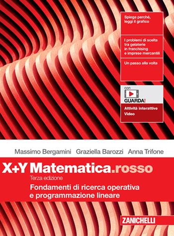 Matematica.rosso. Modulo X+Y. Fondamenti di ricerca operativa e programmazione lineare. Con espansione online - Massimo Bergamini, Graziella Barozzi, Anna Trifone - Libro Zanichelli 2022 | Libraccio.it