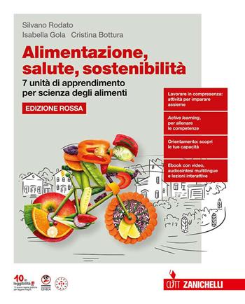 Alimentazione, salute, sostenibilità. Ediz. Rossa.7 unità di apprendimento per Scienza degli alimenti. Per le Scuole superiori. - Silvano Rodato, Isabella Gola, Cristina Bottura - Libro Clitt 2025 | Libraccio.it