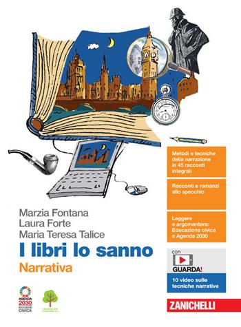 I libri lo sanno. Narrativa. - Marzia Fontana, Laura Forte, Maria Teresa Talice - Libro Zanichelli 2021 | Libraccio.it